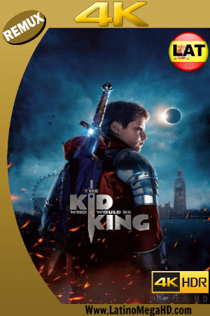 Nacido Para Ser Rey (2019) Latino Ultra HD BDRemux 2160P - 2019